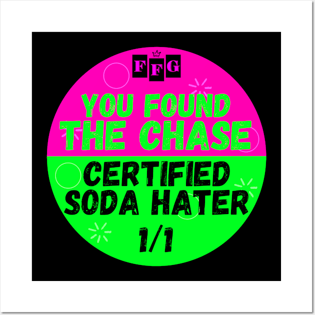 Certified Soda Hater Wall Art by FunkoFatGuy